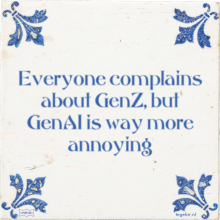 Everyone complains about GenZ, but GenAI is way more annoying - 309 keer bekeken