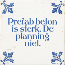 Prefab beton is sterk. De planning niet. - 61 keer bekeken