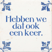 Hebben we dat ook een keer. - 35 keer bekeken