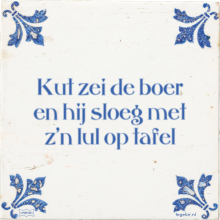 Kut zei de boer en hij sloeg met z'n lul op tafel - 47 keer bekeken
