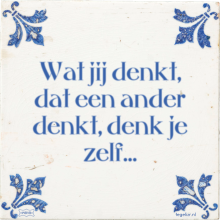 Wat jij denkt, dat een ander denkt, denk je zelf… - 26 keer bekeken