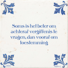 Soms is het beter om achteraf vergiffenis te vragen, dan vooraf om toestemming - 19 keer bekeken