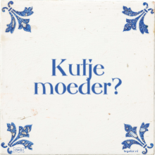 Kutje moeder? - 27 keer bekeken