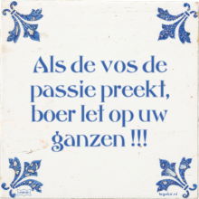 Als de vos de passie preekt, boer let op uw ganzen !!! - 60 keer bekeken
