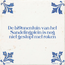 De bi9nnentuin van het Sandelingplein is nog niet gestopt met roken - 19 keer bekeken