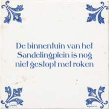 De binnentuin van het Sandelingplein is nog niet gestopt met roken - 17 keer bekeken