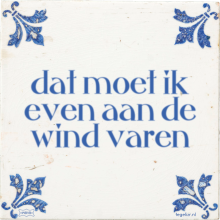 dat moet ik even aan de wind varen - 48 keer bekeken