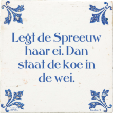 Legt de Spreeuw haar ei. Dan staat de koe in de wei. - 47 keer bekeken