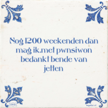 Nog 1200 weekenden dan mag ik.met pwnsiwon bedankt bende van jetten - 14 keer bekeken
