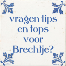 vragen tips en tops voor Brechtje? - 1 keer bekeken