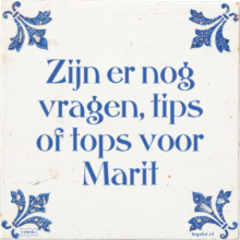 Zijn er nog vragen, tips of tops voor Marit - 19 keer bekeken