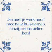 Je moet je werk nooit mee naar huis nemen, tenzij je sommelier bent - 55 keer bekeken