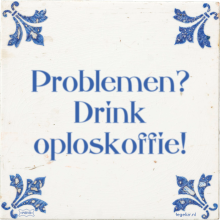 Problemen? Drink oploskoffie! - 3 keer bekeken