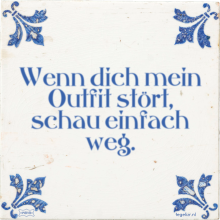 Wenn dich mein Outfit stört, schau einfach weg. - 26 keer bekeken