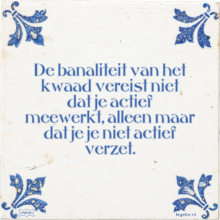 De banaliteit van het kwaad vereist niet dat je actief meewerkt, alleen maar dat je je nie - 6 keer bekeken