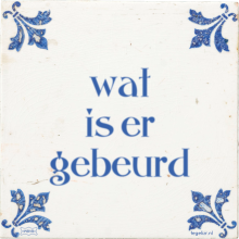 wat is er gebeurd - 11 keer bekeken