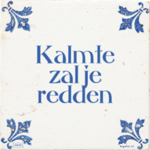 Kalmte zal je redden - 16 keer bekeken