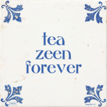 tea zeen forever - 20 keer bekeken