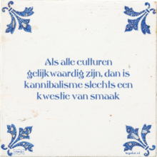 Als alle culturen gelijkwaardig zijn, dan is kannibalisme slechts een kwestie van smaak - 2 keer bekeken