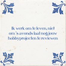 Ik werk om te leven, niet om 's avonds laat nog jouw hobbyprojecten te reviewen - 6 keer bekeken