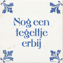 Nog een tegeltje erbij - 6 keer bekeken