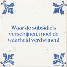 Waar de subsidie's verschijnen, moet de waarheid verdwijnen! - 2 keer bekeken