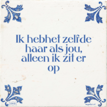 Ik hebhet zelfde haar als jou, alleen ik zit er op - 5 keer bekeken