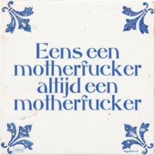 Eens een motherfucker altijd een motherfucker - 3 keer bekeken