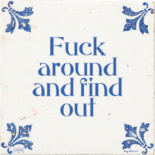 Fuck around and find out - 2 keer bekeken