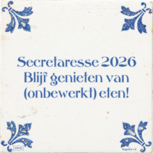 Secretaresse 2026 Blijf genieten van (onbewerkt) eten! - 5 keer bekeken