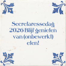 Secretaressedag 2026 Blijf genieten van (onbewerkt) eten! - 5 keer bekeken
