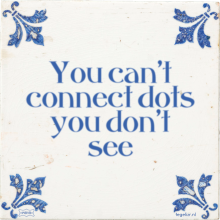 You can't connect dots you don't see - 19 keer bekeken