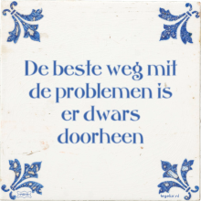 De beste weg mit de problemen is er dwars doorheen - 3 keer bekeken