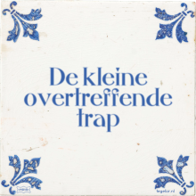 De kleine overtreffende trap - 29 keer bekeken
