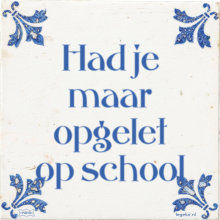 Had je maar opgelet op school - 177 keer bekeken