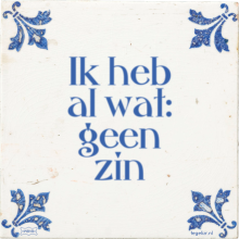 Ik heb al wat: geen zin - 31 keer bekeken