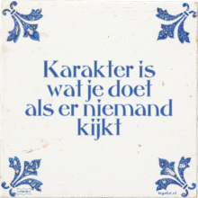 Karakter is wat je doet als er niemand kijkt - 21 keer bekeken