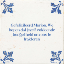 Gefeliciteerd Marion. We hopen dat jezelf voldoende budget hebt om ons te trakteren - 7 keer bekeken