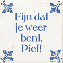 Fijn dat je weer bent, Piet! - 7 keer bekeken