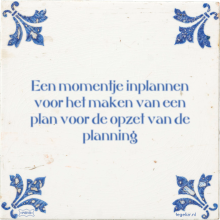 Een momentje inplannen voor het maken van een plan voor de opzet van de planning - 1 keer bekeken