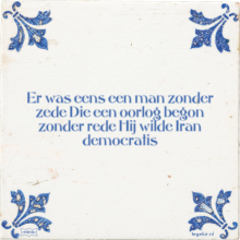 Er was eens een man zonder zede Die een oorlog begon zonder rede Hij wilde Iran democratis - 1 keer bekeken