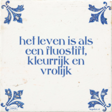 het leven is als een fluostift, kleurrijk en vrolijk - 10 keer bekeken