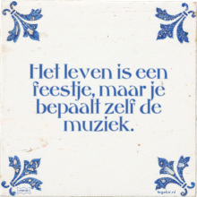 Het leven is een feestje, maar je bepaalt zelf de muziek. - 1 keer bekeken