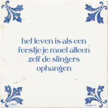 het leven is als een feestje je moet alleen zelf de slingers ophangen - 1 keer bekeken