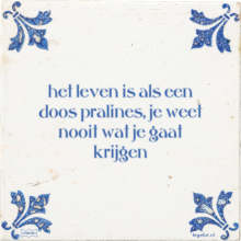 het leven is als een doos pralines, je weet nooit wat je gaat krijgen - 1 keer bekeken