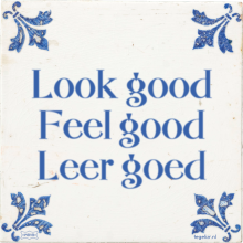 Look good Feel good Leer goed - 50 keer bekeken