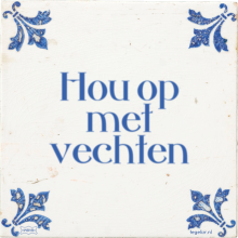 Hou op met vechten - 11 keer bekeken
