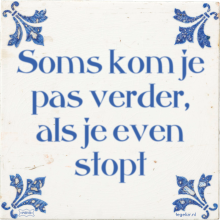 Soms kom je pas verder, als je even stopt - 15 keer bekeken