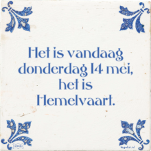 Het is vandaag donderdag 14 mei, het is Hemelvaart. - 10 keer bekeken