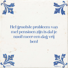 Het grootste probleem van met pensioen zijn is dat je nooit meer een dag vrij bent - 36 keer bekeken